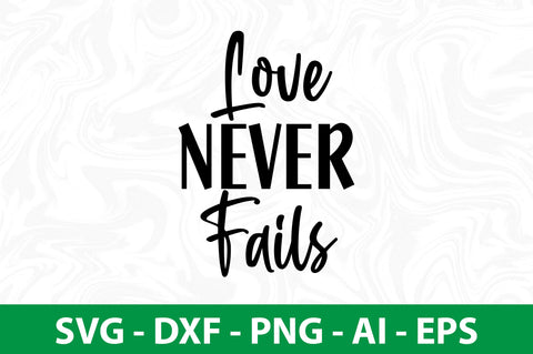 Love Never Fails svg SVG nirmal108roy 
