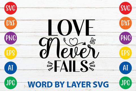 Love Never Fails, Wedding SVG Cut File SVG Rafiqul20606 