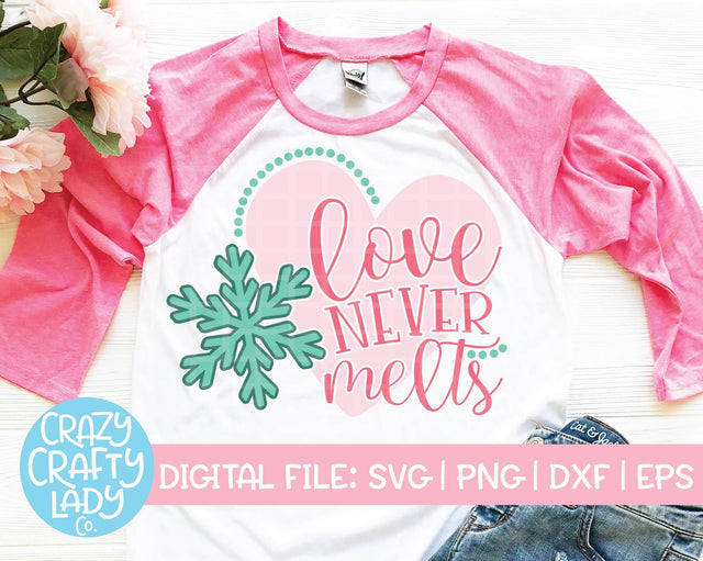 Love Never Melts SVG Crazy Crafty Lady Co. 