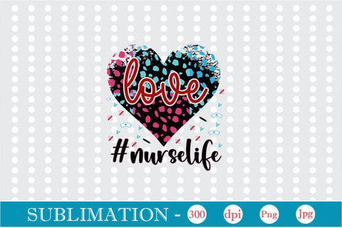 Love #nurselife Sublimation SVGs,Quotes and Sayings,Food & Drink,On Sale, Print & Cut Sublimation DesignPlante 503 