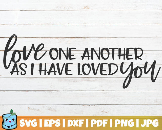 Love One Another As I Have Loved You SVG MintyMarshmallows 