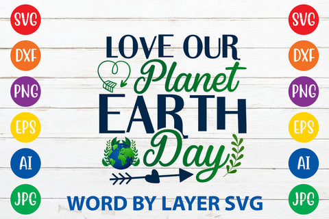 Love Our Planet Earth Day, Earth Day SVG Design SVG Rafiqul20606 