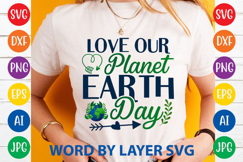 Love Our Planet Earth Day, Earth Day SVG Design SVG Rafiqul20606 