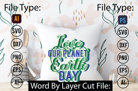 Love Our Planet Earth Day SVG Cut File SVGs,quotes-and-sayings,food-drink mini-bundles,print-cut,on-sale Clipart Clip Art Sublimation or Vinyl Shirt Design SVG DesignPlante 503 