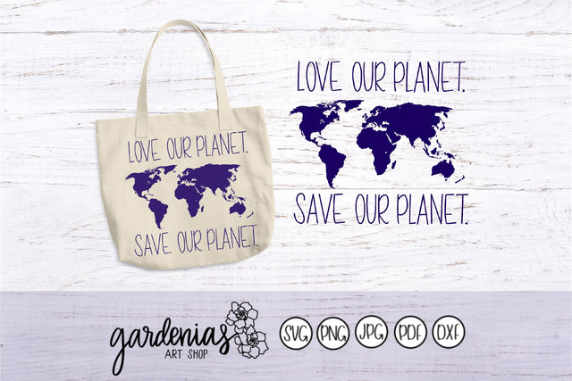 Love Our Planet Save Our Planet SVG Gardenias Art Shop 