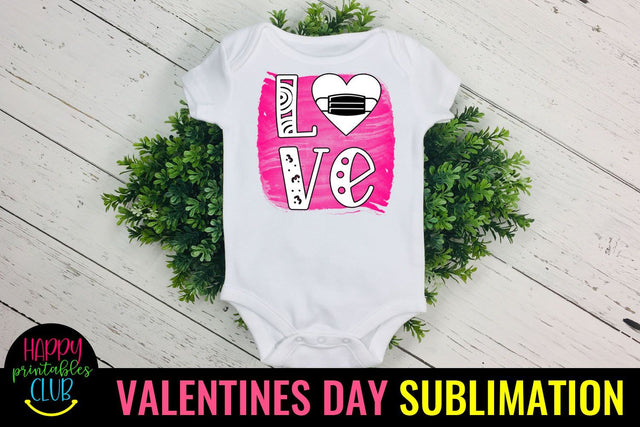 Love- Pandemic Valentine Sublimation- Quarantine Valentines Day SVG Happy Printables Club 