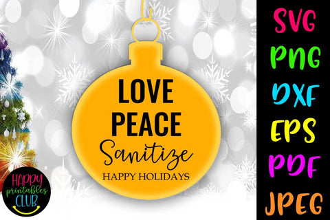 Love Peace Sanitize- Pandemic Christmas Ornaments SVG Happy Printables Club 