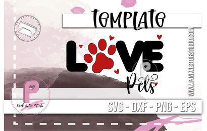 Love Pets SVG DXF EPS PNG Sublimation Marcel Lopez Torge 