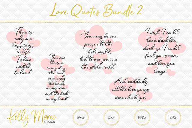 Love Quotes SVG Bundle #2 Kelly Maree Design