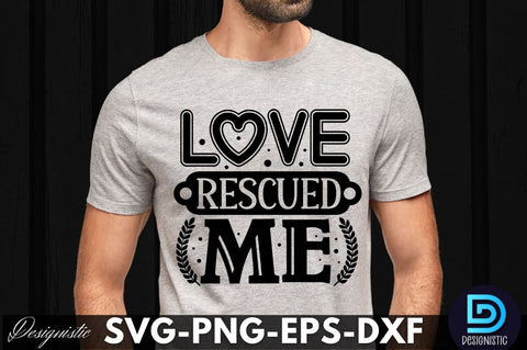 Love rescued me, Dog SVG Design SVG DESIGNISTIC 
