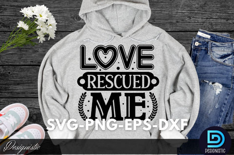 Love rescued me, Dog SVG Design SVG DESIGNISTIC 