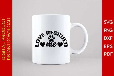 Love Rescued Me Dog SVG PNG PDF Cut File SVG Creativedesigntee 