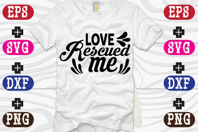 Love Rescued Me SVG Nurstore 