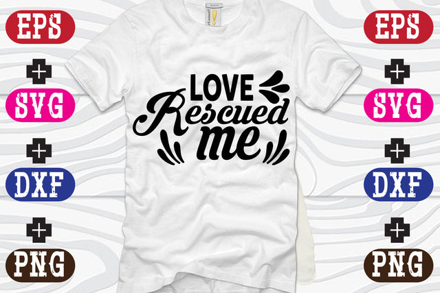 Love Rescued Me SVG Nurstore 