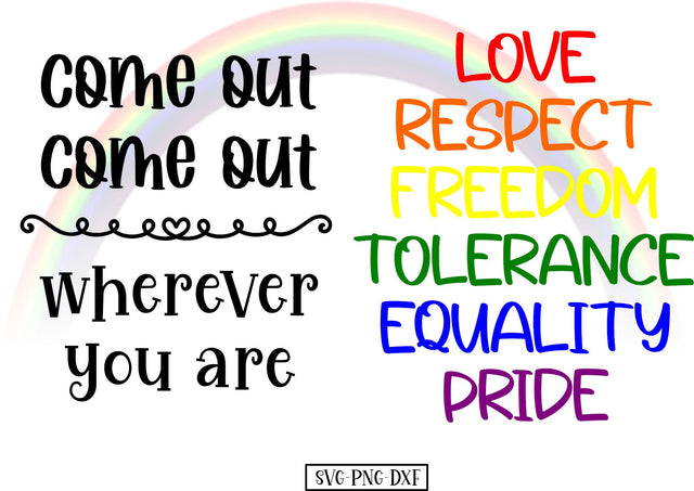 Love respect freedom tolerance equality pride, come out where ever you are SVG Calico Creations Svg 