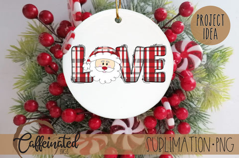 Love Santa Sublimation PNG Sublimation Caffeinated SVGs 