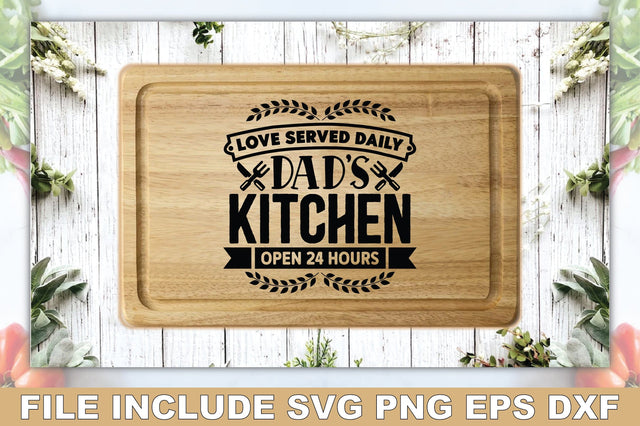 Love Served Daily Dads Kitchen Open 24 Hours SVG Ariyan 