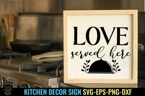 Love Served Here I Kitchen Sign SVG I Kitchen Decor Sign SVG SVG Happy Printables Club 
