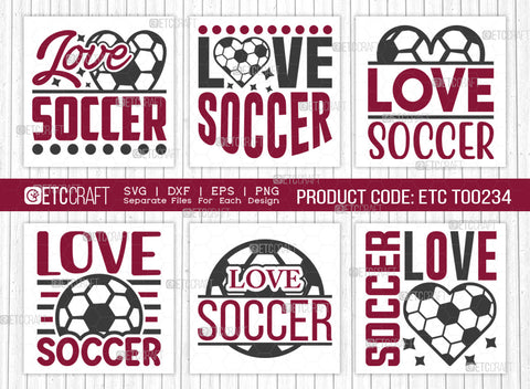 Love Soccer SVG Bundle, Soccer Ball Svg, Sports Svg, Ball Svg, Soccer Tshirt Design, Soccer Quotes, ETC T00234 SVG ETC Craft 