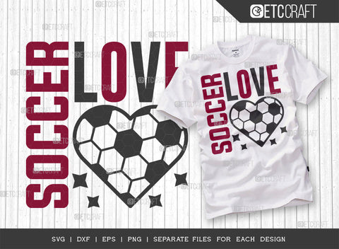 Love Soccer SVG Bundle, Soccer Ball Svg, Sports Svg, Ball Svg, Soccer Tshirt Design, Soccer Quotes, ETC T00234 SVG ETC Craft 