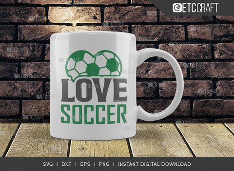 Love Soccer SVG Cut File, Soccer Ball Svg, Sports Svg, Ball Svg, Soccer Tshirt Design, Soccer Quotes, TG 01419 SVG ETC Craft 