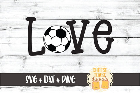 Love - Soccer SVG PNG DXF Cut Files SVG Cheese Toast Digitals 