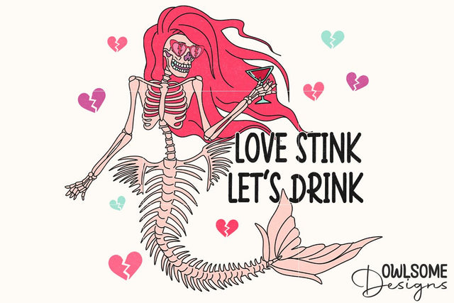 Love Stink Lets Drink Mermaid Valentine Sublimation Owlsome.Designs 