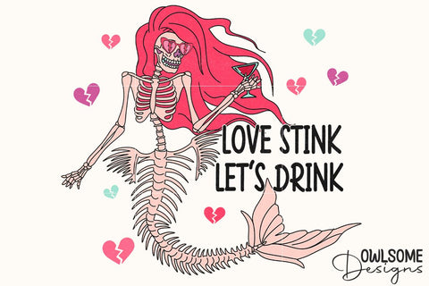 Love Stink Lets Drink Mermaid Valentine Sublimation Owlsome.Designs 