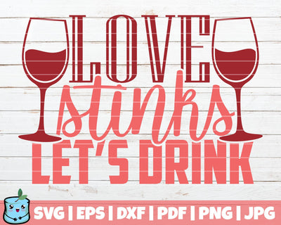 Love Stinks Let's Drink SVG MintyMarshmallows 
