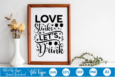 Love Stinks Let’s Drink SVG SVGs,Quotes and Sayings,Food & Drink,On Sale, Print & Cut SVG DesignPlante 503 