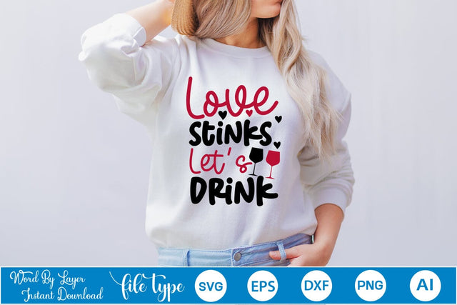 Love Stinks Lets Drink SVG SVGs,Quotes and Sayings,Food & Drink,On Sale, Print & Cut SVG DesignPlante 503 