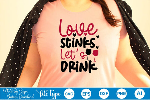 Love Stinks Lets Drink SVG SVGs,Quotes and Sayings,Food & Drink,On Sale, Print & Cut SVG DesignPlante 503 