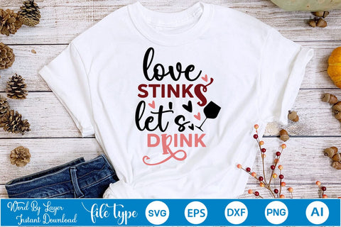 Love Stinks Lets Drink SVG SVGs,Quotes and Sayings,Food & Drink,On Sale, Print & Cut SVG DesignPlante 503 