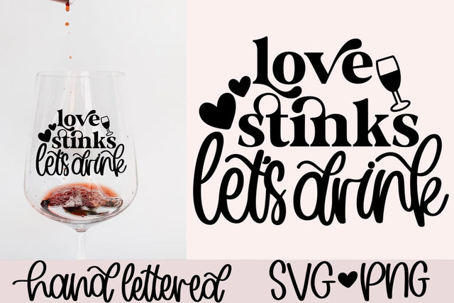 Love stinks let's drink svg, valentine wine svg, anti valentine svg, funny wine bag svg, funny valentine svg, hand lettered svg,love wine svg SVG AnitaAlyiaLettering 