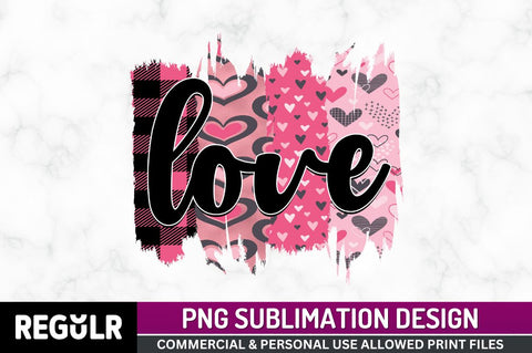 Love Sublimation PNG, Valentine's Sublimation Design Sublimation Regulrcrative 