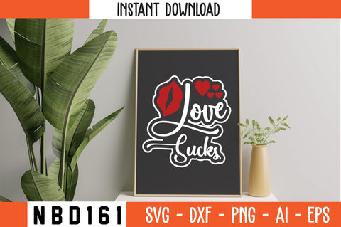 love sucks Svg Design SVG Nbd161 