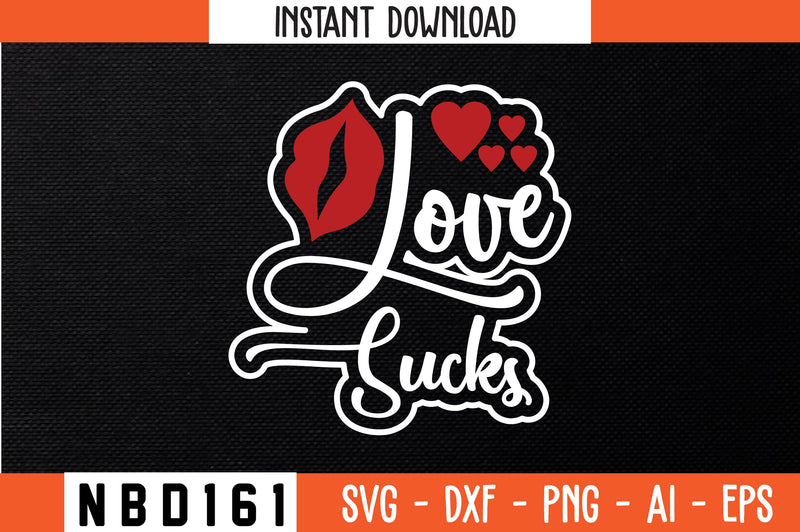 love sucks Svg Design SVG Nbd161 