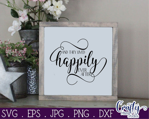 Love Svg - And They Lived Happily Ever After SVG Crafty Mama Studios 