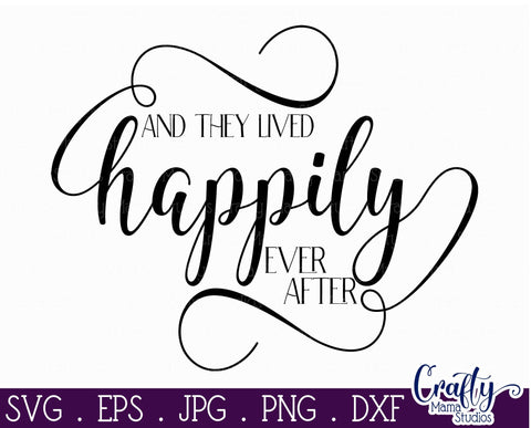 Love Svg - And They Lived Happily Ever After SVG Crafty Mama Studios 