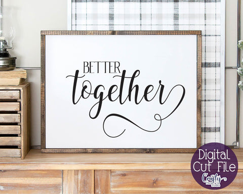 Love Svg - Better Together SVG SVG Crafty Mama Studios 