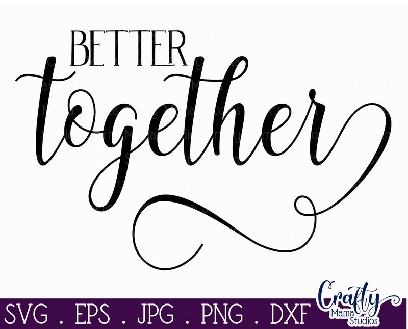 Love Svg -Better Together SVG - So Fontsy