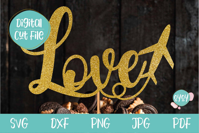 Love SVG | Cake Topper SVG for Travel and Adventure Lovers SVG OyoyStudioDigitals 