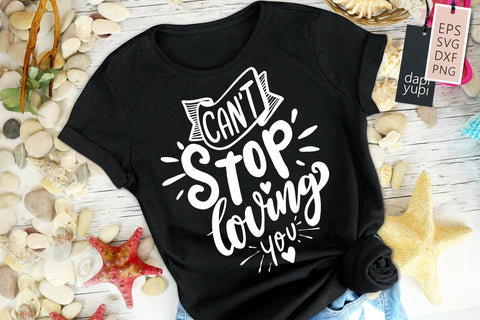 Love SVG Can't Stop Loving You Quotes SVG dapiyupi store 
