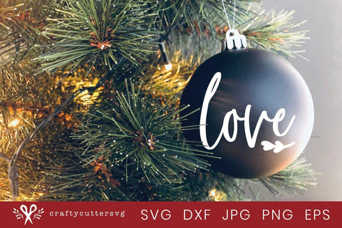 Love Svg File | Christmas Decorations Cut SVG Crafty Cutter SVG 