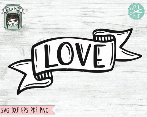 Love SVG File, Love Cut File, Happy Valentines Day SVG File, Hand Lettered Valentines SVG, Love Ribbon Banner SVG, Valentines Cut File SVG Wild Pilot 