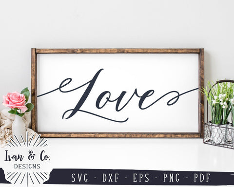 Love SVG Files | Heart | Valentine's Day | Valentine Sign | Wedding | Farmhouse Sign SVG (915581228) SVG Ivan & Co. Designs 