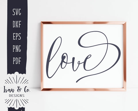 Love SVG Files | Valentine's Day Svg | Farmhouse Svg | Valentine Svg | Calligraphy Svg | Commercial Use | Silhouette | Digital Cut Files (1101101672) SVG Ivan & Co. Designs 