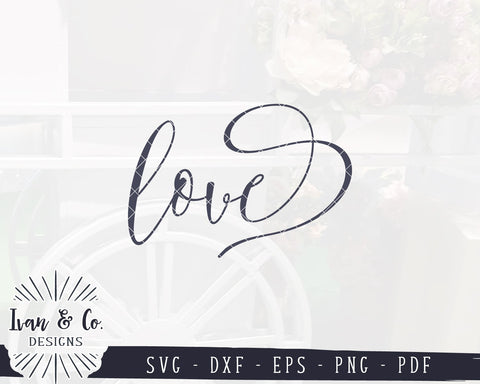 Love SVG Files | Valentine's Day Svg | Farmhouse Svg | Valentine Svg | Calligraphy Svg | Commercial Use | Silhouette | Digital Cut Files (1101101672) SVG Ivan & Co. Designs 