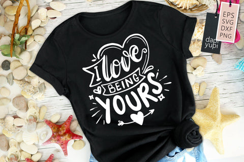 Love SVG I Love Being Yours Quotes SVG dapiyupi store 