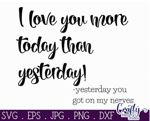 Love Svg - I Love You More Today Than Yesterday SVG Crafty Mama Studios 